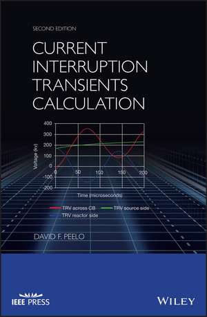 Current Interruption Transients Calculation, Second Edition de DF Peelo