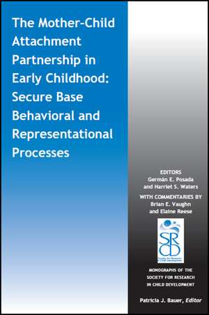 The Mother–Child Attachment Partnership in Early Childhood – Secure Base Behavioral and Representational Processes de GE Posada