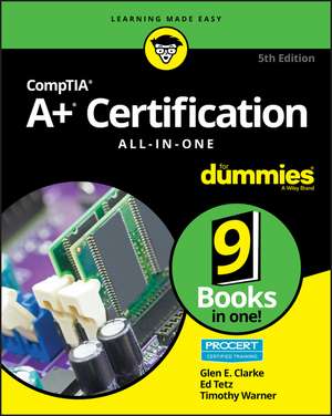 CompTIA A+(r) Certification All–in–One For Dummies (r), 5th Edition de GE Clarke