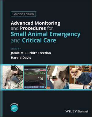 Advanced Monitoring and Procedures for Small Animal Emergency and Critical Care de Jamie M. Burkitt Creedon