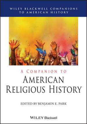 A Companion to American Religious History de BE Park