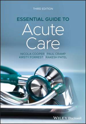 Essential Guide to Acute Care, 3rd Edition de N Cooper