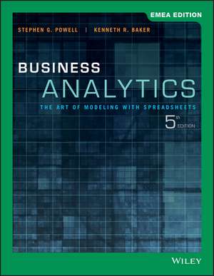 Business Analytics – The Art of Modeling with Spreadsheets, 5th EMEA Edition de SG Powell