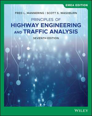 Principles of Highway Engineering and Traffic Analysis Seventh EMEA Edition de FL Mannering