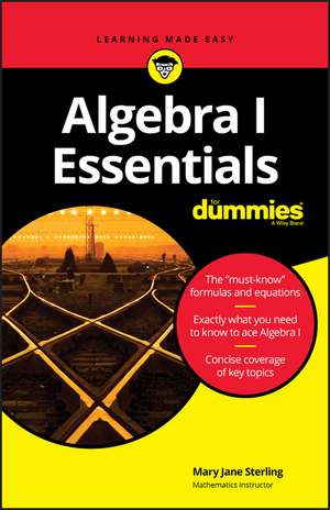 Algebra I Essentials For Dummies de MJ Sterling