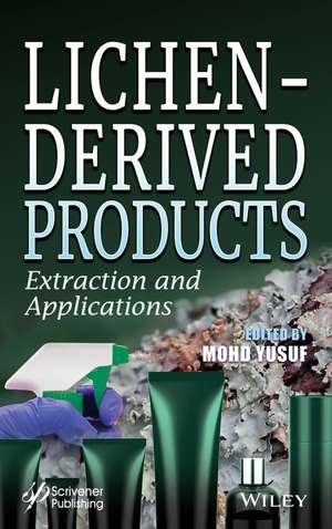 Lichen–Derived Products – Extraction and Applications de M Yusuf