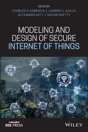 Modeling and Design of Secure Internet of Things de Kamhoua