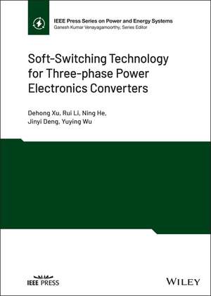 Soft–Switching Technology for Three–phase Power Electronics Converters de D Xu