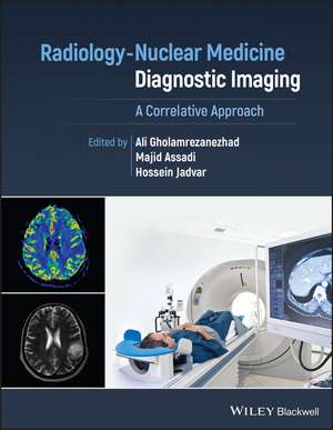 Radiology–Nuclear Medicine Diagnostic Imaging – A Correlative Approach de A Gholamrezanezha