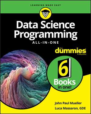 Data Science Programming All–in–One For Dummies de JP Mueller