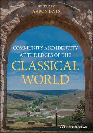 Community and Identity at the Edges of the Classical World de AW Irvin