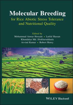 Molecular Breeding for Rice Abiotic Stress Tolerance and Nutritional Quality de M A Hossain