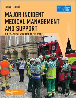 Major Incident Medical Management and Support – The Practical Approach at the Scene de ALSG