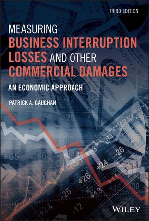 Measuring Business Interruption Losses and Other Commercial Damages – An Economic Approach. de PA Gaughan