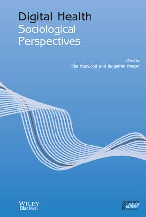 Digital Health – Sociological Perspectives de F Henwood