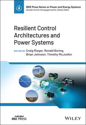 Resilient Control Architectures and Power Systems de C Rieger