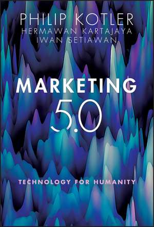 Marketing 5.0 – Technology for Humanity de Philip Kotler