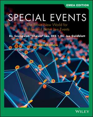 Special Events: The Brave New World for Bolder and Better Live Events, Eighth Edition EMEA Edition de Goldblatt