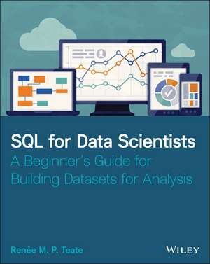 SQL for Data Scientists – A Beginner′s Guide for Building Datasets for Analysis de RMP Teat