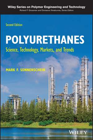 Polyurethanes – Science, Technology, Markets, and Trends, Second Edition de MF Sonnenschein