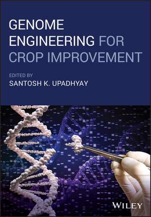 Genome Engineering for Crop Improvement de S Upadhyay