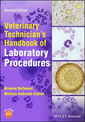 Veterinary Technician′s Handbook of Laboratory Procedures de Brianne Bellwood