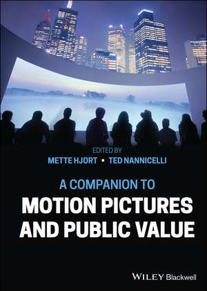 A Companion to Motion Pictures and Public Value de M Hjort