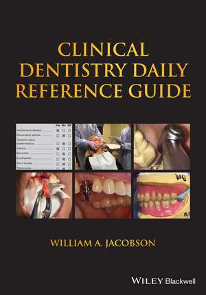 Clinical Dentistry Daily Reference Guide de W Jacobson