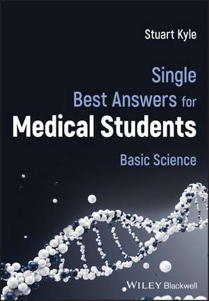 Single Best Answers for Medical Students – Basic Science de S Kyle