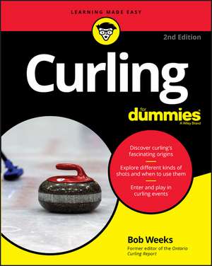 Curling For Dummies, 2nd Edition de B Weeks