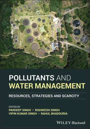 Pollutants and Water Management – Resources, Strategies and Scarcity de P Singh