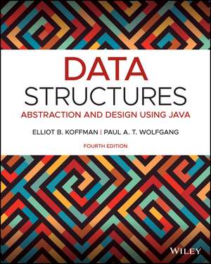 Data Structures: Abstraction and Design Using Java de Elliot B. Koffman