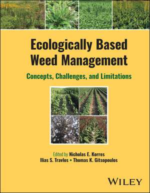 Ecologically Based Weed Management – Concepts, Challenges, and Limitations de NE Korres