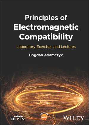 Principles of Electromagnetic Compatibility – Laboratory Exercises and Lectures de B Adamczyk