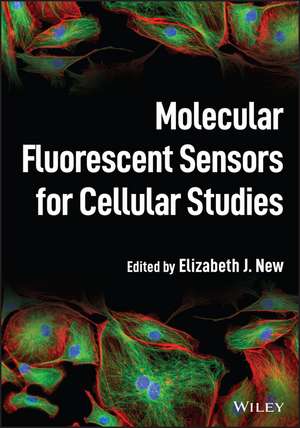 Molecular Fluorescent Sensors for Cellular Studies de EJ New