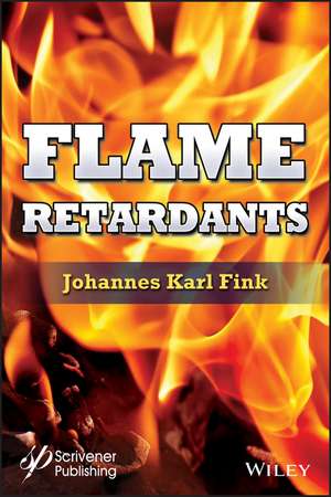 Flame Retardants – Materials and Applications de J Fink