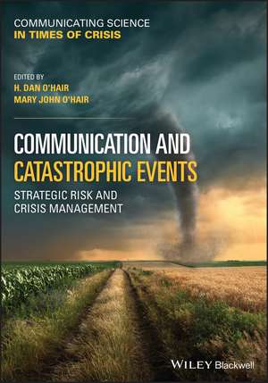 Communication and Catastrophic Events – Strategic Risk and Crisis Management de HD O′Hair