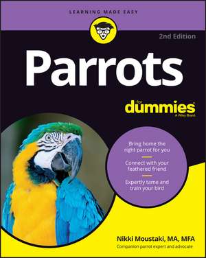 Parrots For Dummies, 2nd Edition de N Moustaki