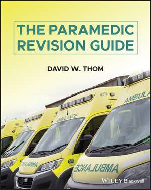 The Paramedic Revision Guide de DW Thom