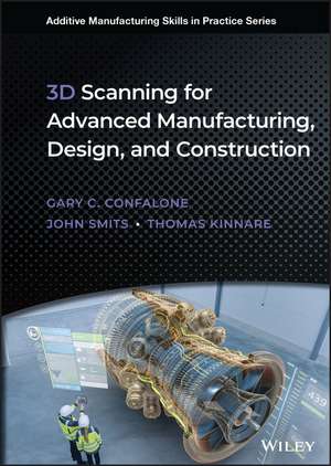 3D Scanning for Advanced Manufacturing, Design, an d Construction de Confalone