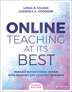 Online Teaching at Its Best – Merging Instructional Design with Teaching and Learning Research, Second Edition de LB Nilson