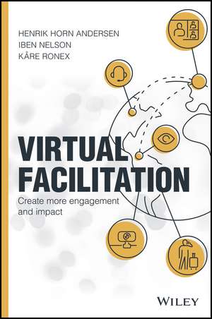 Virtual Facilitation – Create More Engagement and Impact de H. Andersen