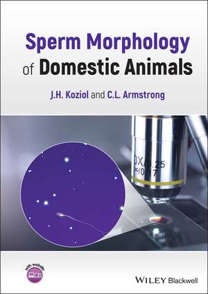 Sperm Morphology of Domestic Animals de JH Koziol