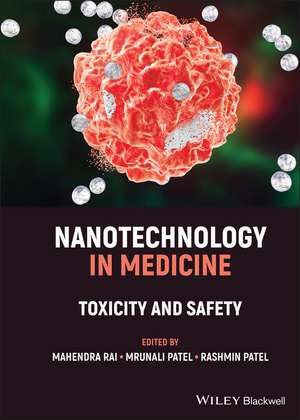 Nanotechnology in Medicine – Toxicity and Safety de M Rai