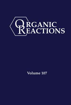 Organic Reactions Volume 107 de PA Evans