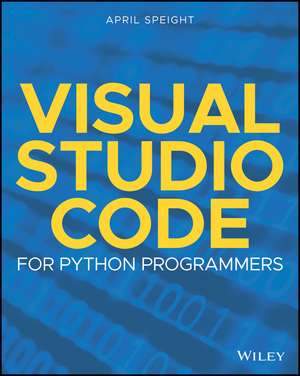 Visual Studio Code for Python Programmers de A Speight