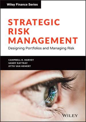 Strategic Risk Management – Designing Portfolios and Managing Risk de CR Harvey