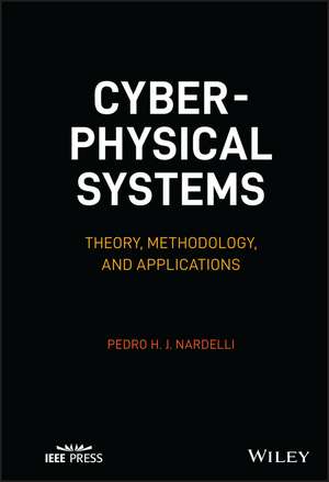 Cyber–physical Systems: Theory, Methodology and Applications de P Nardelli