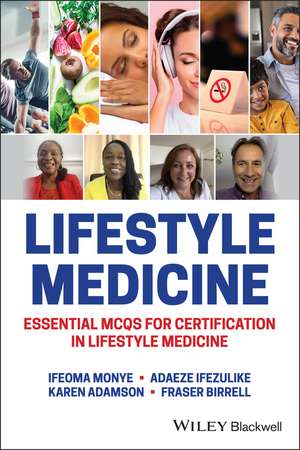 Lifestyle Medicine – Essential MCQs for Certification in Lifestyle Medicine de I Monye