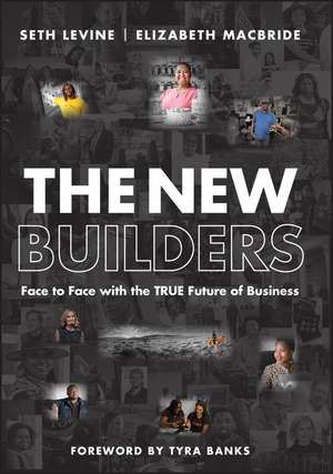 The New Builders – Face to Face With the True Future of Business de S Levine